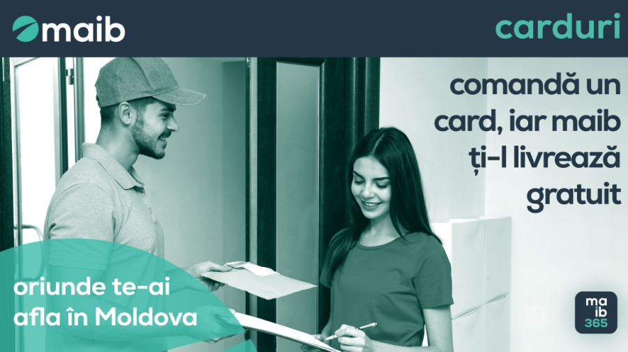 Ai nevoie de un card bancar? Maib ți-l livrează gratuit, oriunde în Moldova