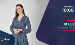 O altfel de abordare – „10 LEI” cu Dumitrița Culiuc