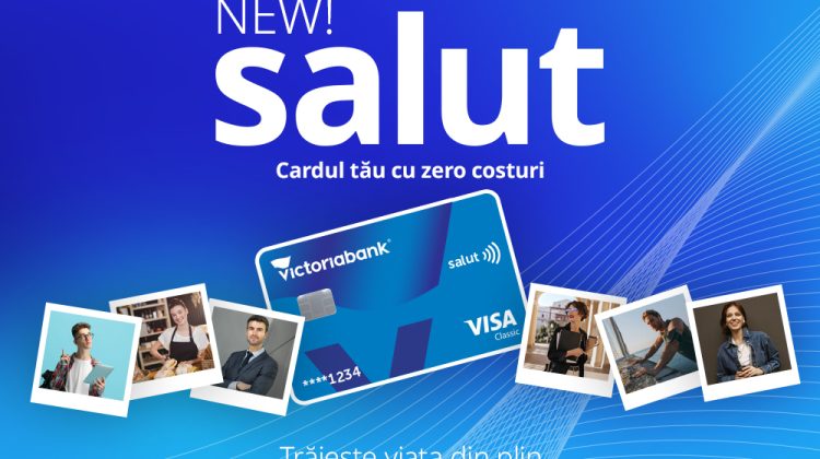 SALUT – cardul de la Victoriabank care îți deschide oportunități nelimitate în banking