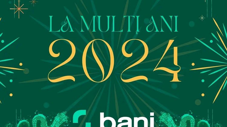 BANI.MD vă urează LA MULŢI ANI! Să ne citiţi şi în 2024