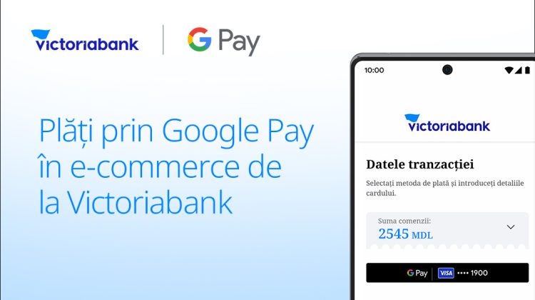 Victoriabank lansează Google Pay pentru magazinele online