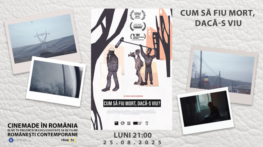 CineMADE in Romania: Filmul românesc „Cum să fiu mort, dacă-s viu?” de Ilinca Călugăreanu, la 21:00, la RLIVE TV